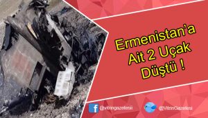 Ermenistan’a ait 2 uçak dağa çarparak düştü