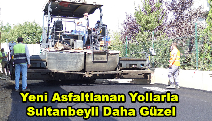 Sultanbeyli Belediyesi asfalt çalışmalarını