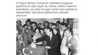 Başkan Yazıcı’dan 27 Mayıs mesajı,” Türkiye’nin istikbalinin boğazına geçirilmiş bir idam ipiydi”