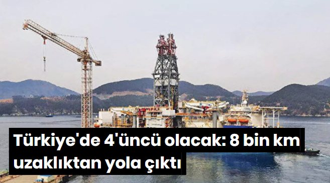 Türkiye’nin dördüncü sondaj gemisi