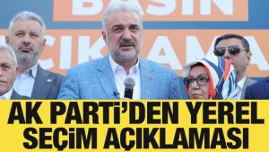 AK Parti İl Başkanı Kabaktepe’den yerel seçim hazırlıklarıyla ilgili açıklama