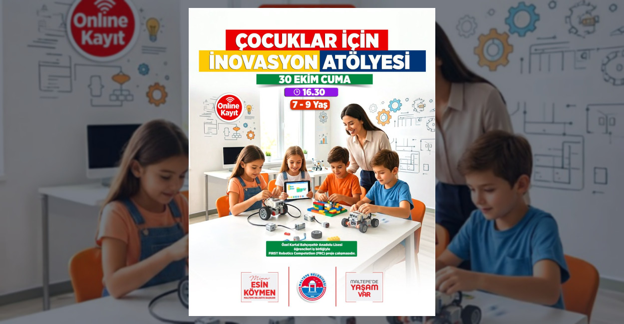 Maltepe Belediyesi, 7-9 yaş arası çocuklar için yaratıcılıklarını geliştirecek İnovasyon